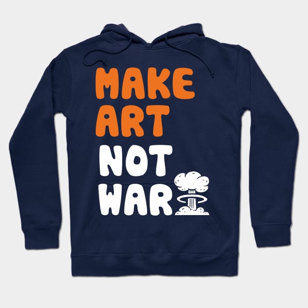 Make Art Not War Hoodie by Boots